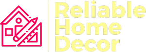 Reliable Home Decor
